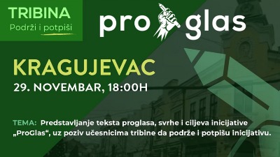 Prva tribina ProGlasa na otvorenom danas u Kragujevcu
